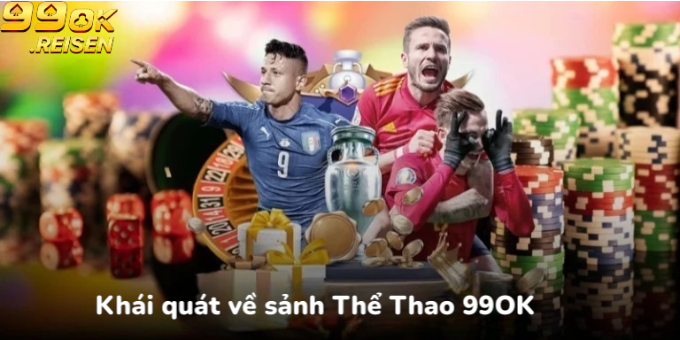 Khái quát về sảnh thể thao 99ok